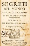 Segreti del mondo medicinale, e curiosi da Pier Francesco Can, arabo pellegrino. Publicati per universale utilità. In due parti alfabetiche.